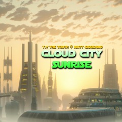 Cloud City Sunrise - T.y the Truth & Matt Giordano [Prod by. redMOSK]