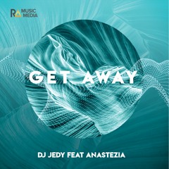 DJ JEDY Feat AnasteZia - Get Away