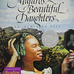 [Free] PDF 📍 Mufaro's Beautiful Daughters by  HOUGHTON MIFFLIN KINDLE PDF EBOOK EPUB