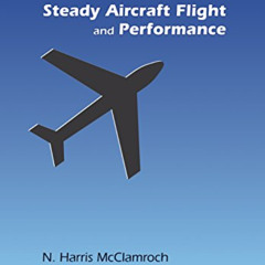 [Read] EPUB 💝 Steady Aircraft Flight and Performance by  N. Harris McClamroch [EBOOK
