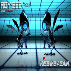 Roy Bee - Kiss Me Again (James Newson Club Mix)