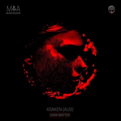 4SAKEN (AUS) - Dark Matter (Original Mix)