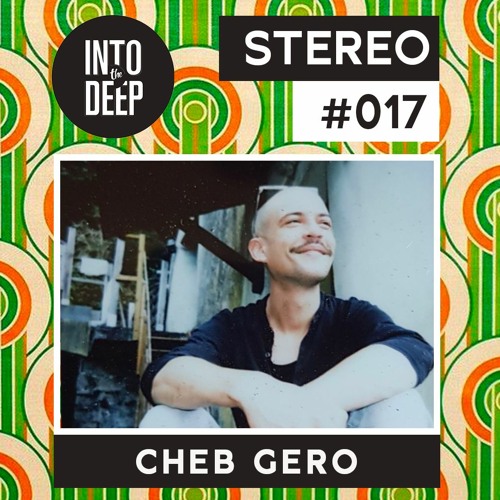 Into The Deep Stereo 017 - Cheb Gero
