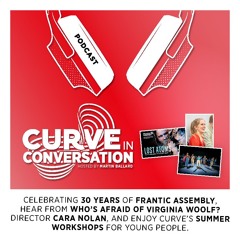 30 years of Frantic Assembly, WHO'S AFRAID OF VIRGINIA WOOLF? and Curve's summer workshops