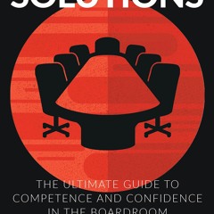 Ebook Governance Solutions: The Ultimate Guide to Competence and Confidence in the Boardroom