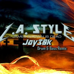 L.A. Style - James Brown Is Dead (Jay30k Drum & Bass Remix)
