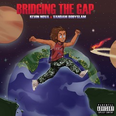 BRIDGING THE GAP (feat. Vandam Bodyslam)