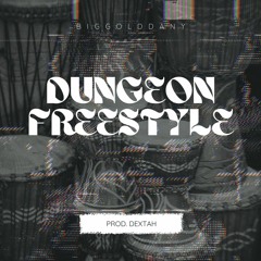 DUNGEON FREESTYLE PROD.  Dextah