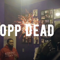 Opp Dead - Chubz900 x Truestory Quincy (Dead opps)