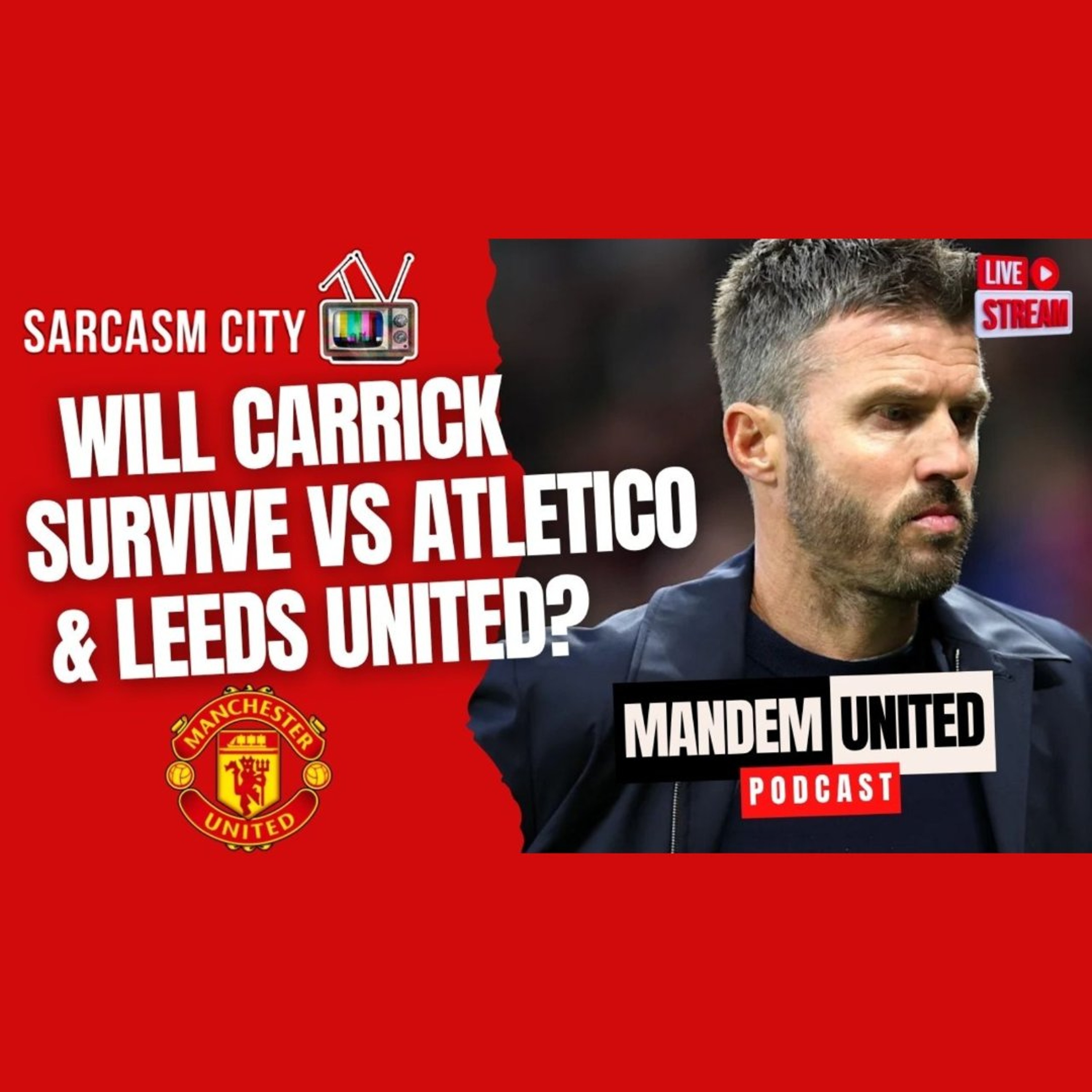 WILL CARRICK SURVIVE ATLETICO MADRID & LEEDS? - ManDem United Podcast