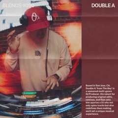 Blends #090 | ft. Double A 'from The Bay'