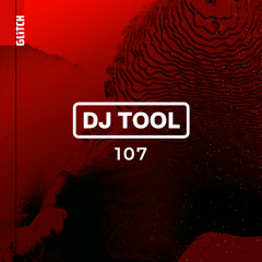 Glitch Podcast 107 / DJ Tool