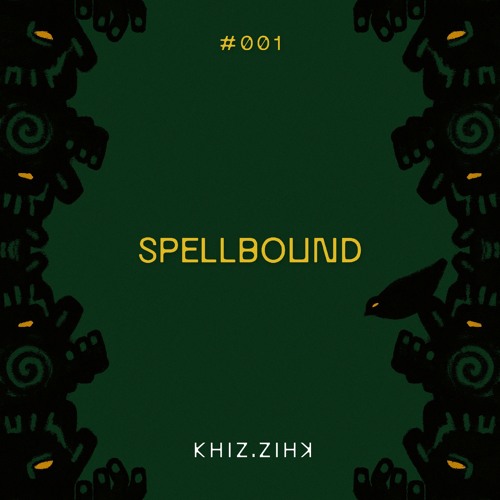 Spellbound #001 : khiz.zihk - 26.09.24