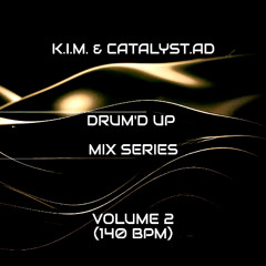 K.I.M & Catalyst.AD Drum'd Up Mix Series Volume 2