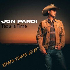 Jon Pardi - Tequila Time (Tomas Tomas Edit)
