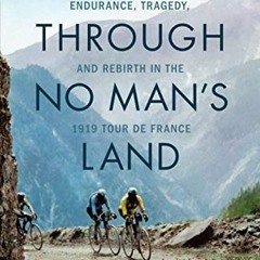 [View] KINDLE 🧡 Sprinting Through No Man's Land: Endurance, Tragedy, and Rebirth in