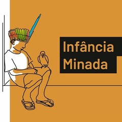 13 - 12 - 22- RADINHO BDF - INFANCIA MINADA