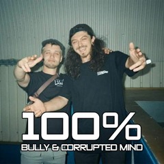 100% Bully & Corrupted Mind Mix [Tracklist at 100 Likes]