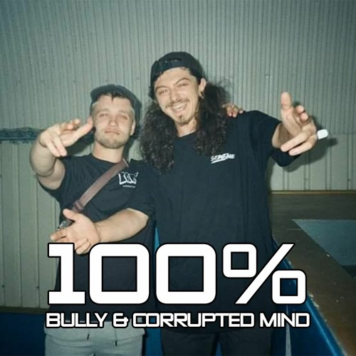 100% Bully & Corrupted Mind Mix [Tracklist at 100 Likes]