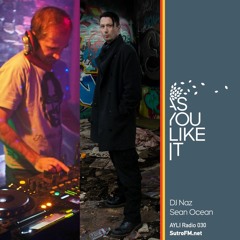 AYLI Radio 030: DJ Naz & Sean Ocean