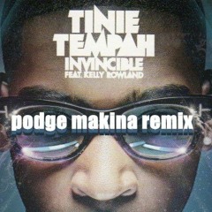 tinie tempah - invincible ft. kelly rowland (podge makina remix)