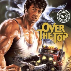 Folge 169 - Sylvester Stallone ist „Over the Top“ – Ein Retro-Film-Special als CET-Audiokommentar