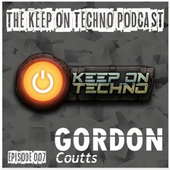 Keep On Techno Podcast 007 - Gordon Coutts