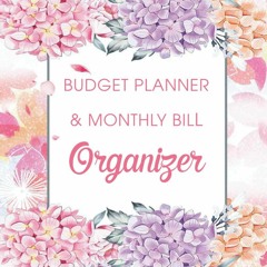 [EBOOK] READ Budget Planner and Monthly Bill Organizer: A Undated Financial Plan