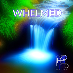 Whelmed Mastered NEW VERSION
