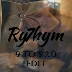 Gice - 9 To 5 2.0 (Ry7hym edit)