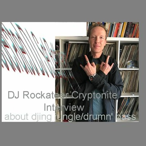 Stream Interview DJ Rockateer Cryptonite - about djing since 1996 ...