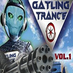 GATLING TRANCE