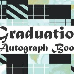 [PDF READ ONLINE] Graduation Autograph Book: Signature Collection and Special Me
