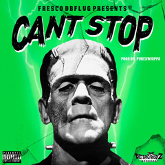 CAN’T STOP ( prod by Pyrex Whippa & Baso Beats)