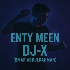 Enty Meen - DJ-X