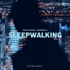 Matt Sassari Goodboys - Sleepwalking