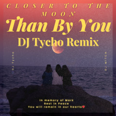 Closer To The Moon Than By You DJ Tycho Remix