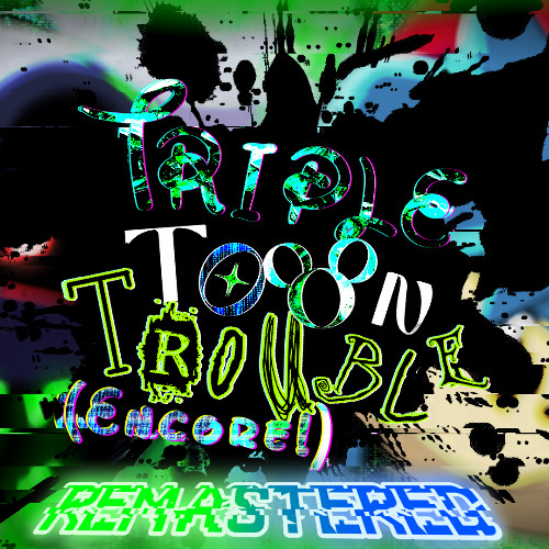[ FNaTI x FNF ] Triple Toon Trouble ENCORE REMASTERED (Triple Trouble Encore FNaTI/OC Mix)