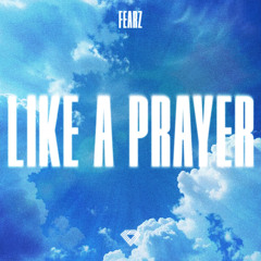 FEARZ - Like A Prayer (Techno Mix)