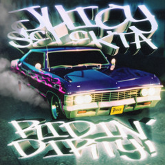 JUICY SELEKTA - RIDIN' DIRTY!