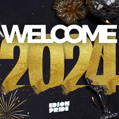 Welcome 2024 - Edson Pride Set Mix