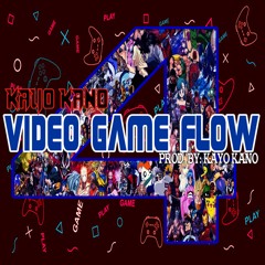Video Game Flow Pt. 4 (Prod. By Kayo Kano)