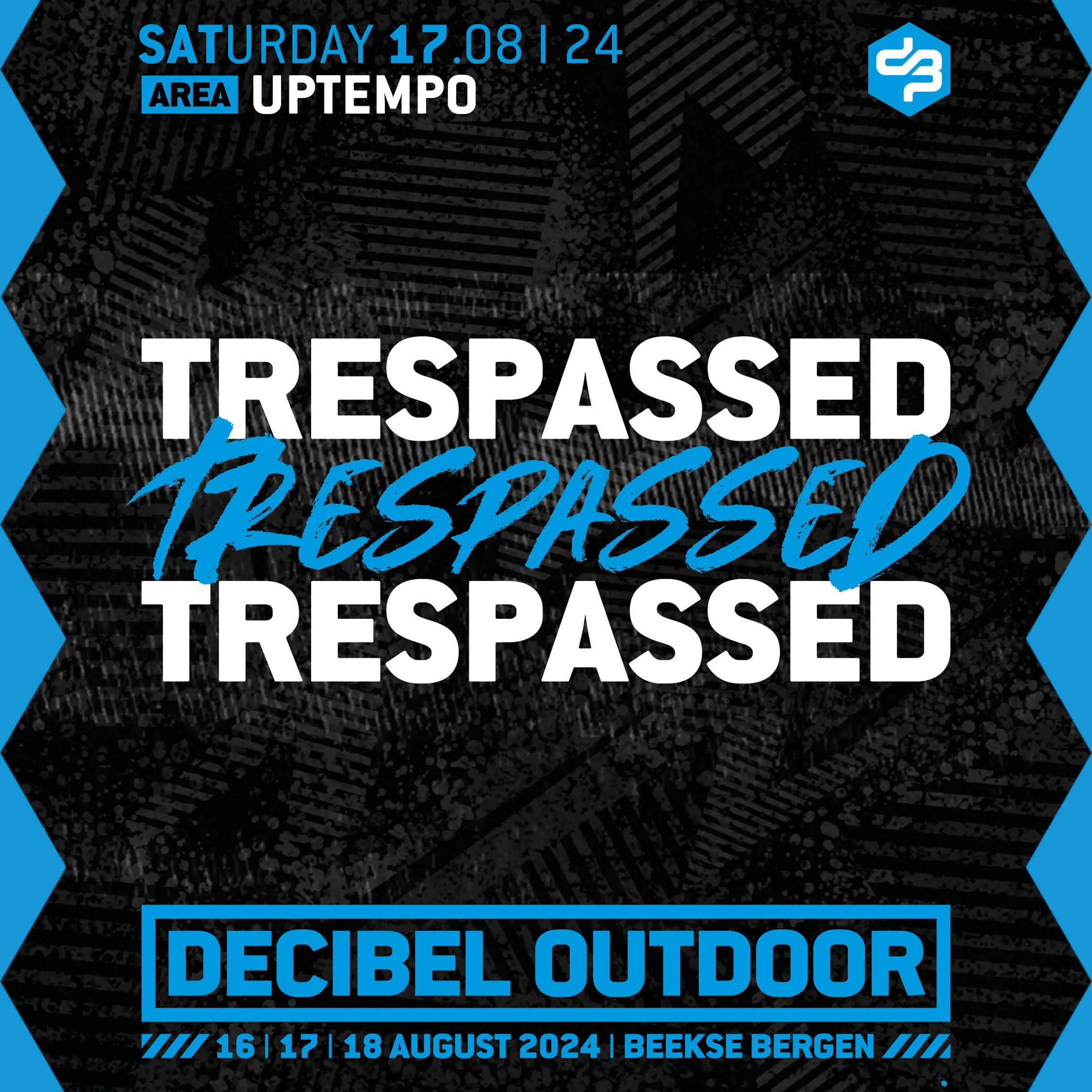 Trespassed | Decibel outdoor 2024 | Uptempo | Saturday episode artwork
