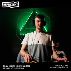 REPREZENT RADIO: Play Nice w/ Lewis & Mikey North