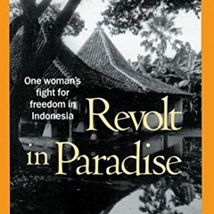 [READ] PDF EBOOK EPUB KINDLE Revolt in Paradise: One Woman's Fight for Freedom in Indonesia by  K'Tu