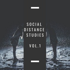 Social Distance Studies Vol.1