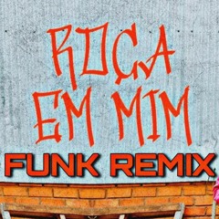 Roça em Mim Tik Tok Funk Remix (OliveiraZ Beat)- Zé Felipe, Ana Castela e Luan Pereira
