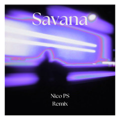 Savana (Nico PS Remix)
