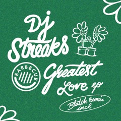 Dj Streaks - Greatest Love (Edit)