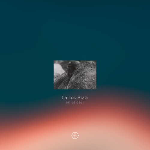 Carlos Rizzi - en el éter - ÉterLab